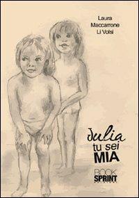 Julia tu sei mia - Laura Maccarrone Li Volsi - copertina