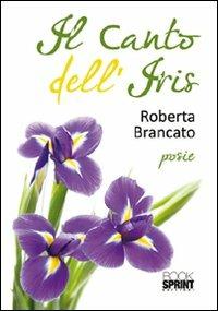 Il canto dell'iris - Roberta Brancato - copertina