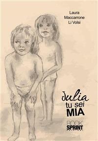 Julia tu sei mia - Laura Maccarrone Li Volsi - ebook
