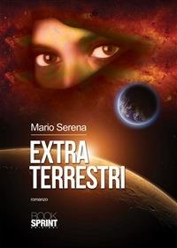 Extra terrestri - Mario Serena - ebook