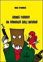 James Parrot. Un romanzo dall'inferno