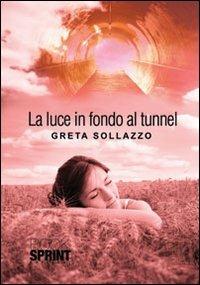 La luce in fondo al tunnel - Greta Sollazzo - copertina