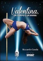 Valentina, un corpo e un'anima