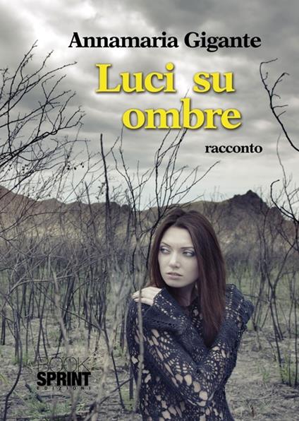 Luci su ombre - Annamaria Gigante - copertina