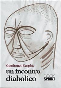 Un incontro diabolico - Gianfranco Carpine - ebook