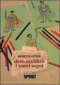 Devo uccidere i vostri sogni - Mario Quintieri - copertina