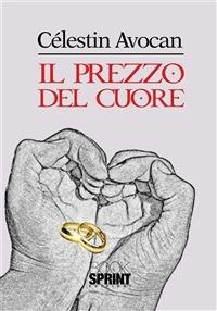 Il prezzo del cuore - Célestin Avocan - ebook