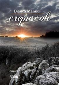 Crepuscoli - Bianca Mannu - ebook