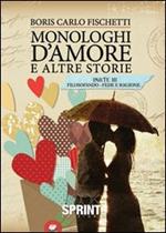 Monologhi d'amore e altre storie. Filosofando fede e ragione