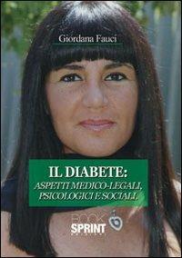 Il diabete. Aspetti medico-legali, psicologici e sociali - Giordana Fauci - copertina