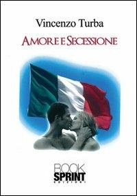 Amore e secessione - Vincenzo Turba - copertina