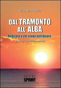 Dal tramonto all'alba - Elisa Di Pasquale - copertina