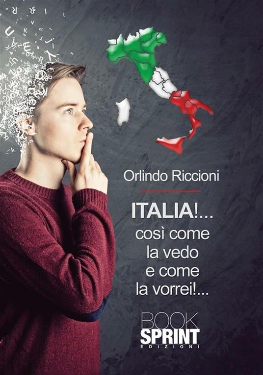 Italia! Così come la vedo e come la vorrei - Orlindo Riccioni - ebook