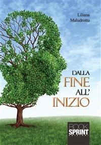 Dalla fine all'inizio - Liliana Maludrottu - ebook