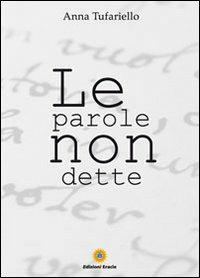 Le parole non dette - Anna Tufariello - copertina