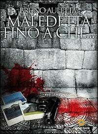 Maledetta fino a che... - Bruno Auletta - copertina