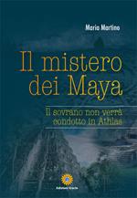 Il mistero dei Maya. Il sovrano non verrà condotto in Athlas