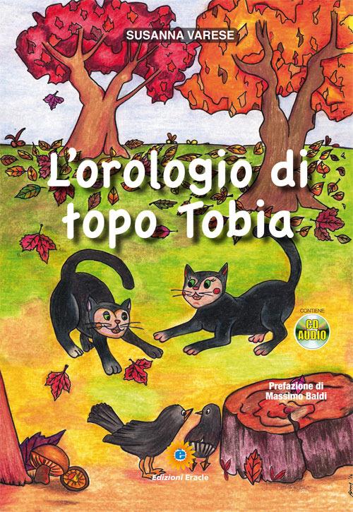 L'orologio di topo Tobia. Con CD Audio - Susanna Varese - copertina