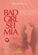 Bad girl sei mia