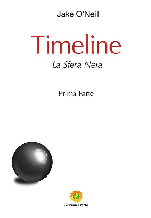 Timeline. La sfera nera. Vol. 1 - Jake O'Neill - copertina