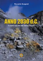 Anno 2030 d.C. Il super vulcano dei Campi Flegrei