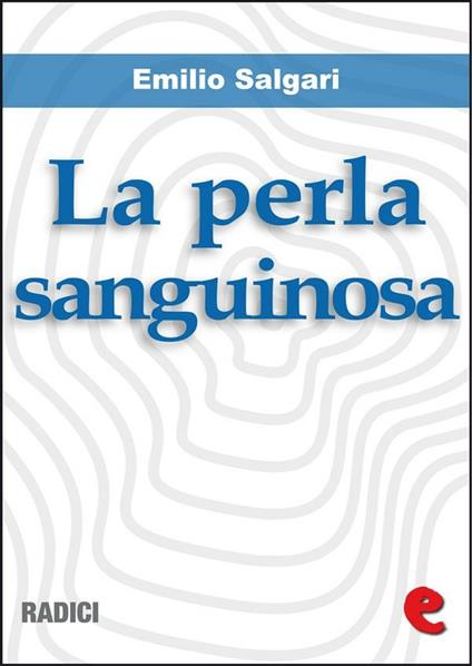 La perla sanguinosa - Emilio Salgari - ebook