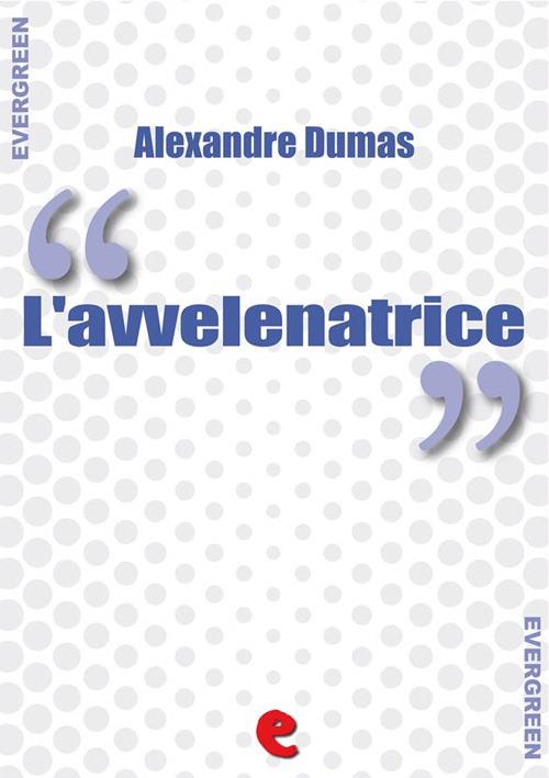 L' avvelenatrice - Alexandre Dumas - ebook