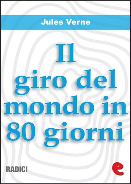 Il giro del mondo in 80 giorni - Jules Verne - ebook