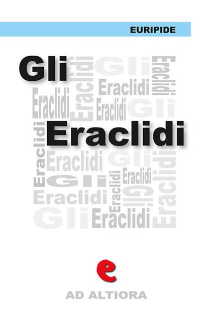 Gli Eràclidi. Ediz. multilingue - Euripide,Ettore Romagnoli - ebook