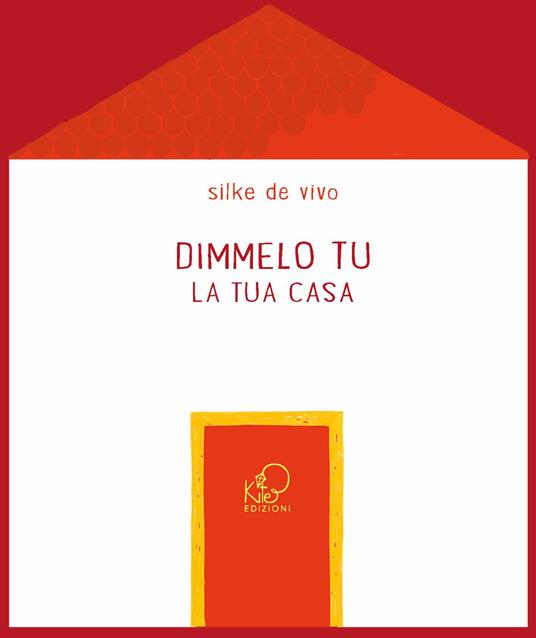 Dimmelo tu... La tua casa - Silke De Vivo - copertina