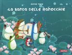 La banda delle ranocchie. Ediz. illustrata