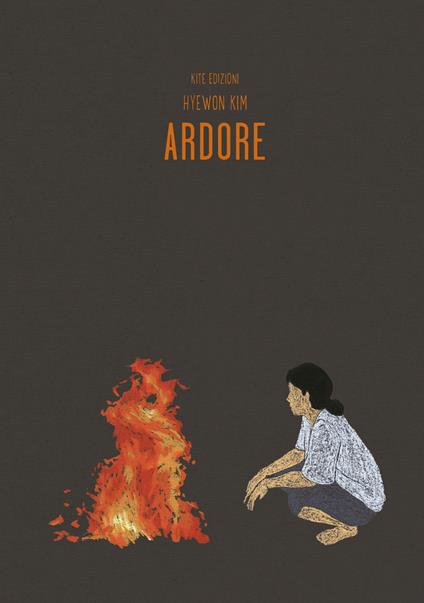 Ardore. Ediz. illustrata - Hyewon Kim - copertina