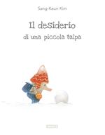 Il desiderio di una piccola talpa. Ediz. illustrata