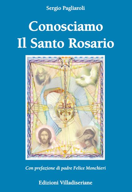 Conosciamo il Santo Rosario - Sergio Pagliaroli - copertina