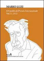 Enciclopedia della poesia italiana inedita. Gli inediti del Premio internazionale Mario Luzi 2012. Vol. 3
