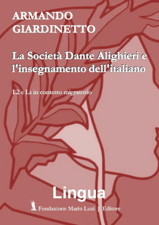 La Societ Dante Alighieri e l insegnamento dell italiano. L2 e Ls