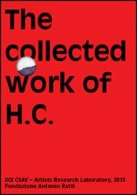 The collected work of H.C. Artists research laboratory 2013. Fondazione Antonio Ratti. Ediz. illustrata - copertina