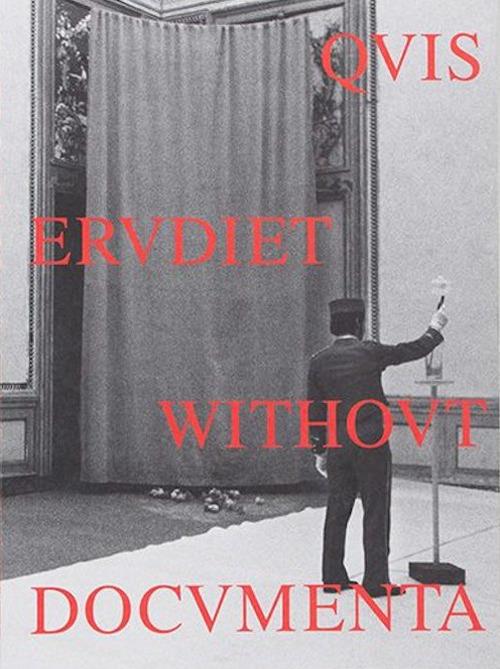 Elio Montanari: Quis Erudiet Without Documenta. Ediz. illustrata - November Paynter,Catherine David,P. Paolo Calzolari - copertina
