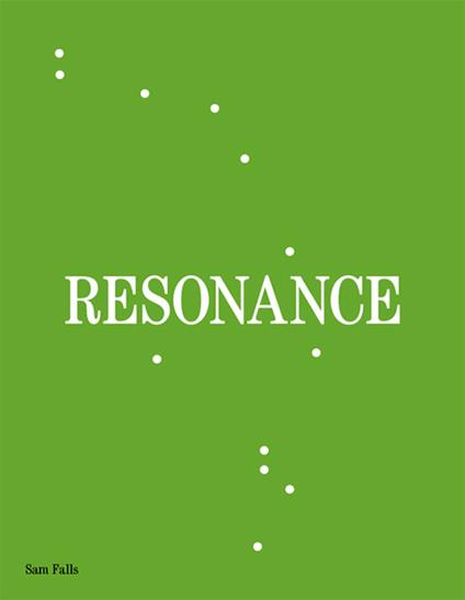 Sam Falls. Resonance. Ediz. illustrata - Sam Falls,James M. Shaeffer - copertina