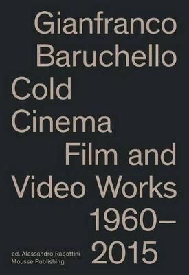 Gianfranco Baruchello. Archives of moving images 1960-2016. Ediz. illustrata - copertina