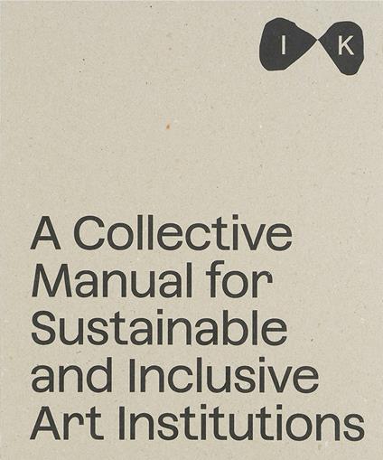 Islands of Kinship: A Collective Manual for Sustainable and Inclusive Art Institutions - copertina