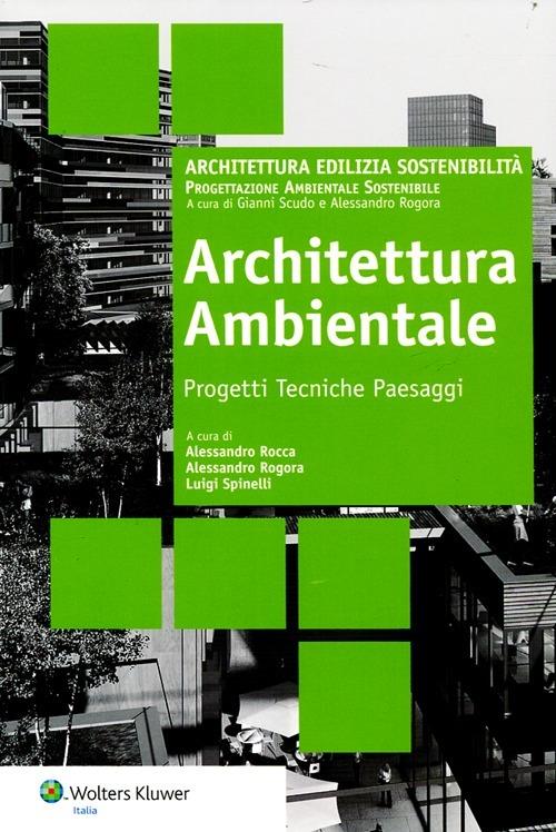 Architettura ambientale. Progetti tecniche paesaggi - copertina