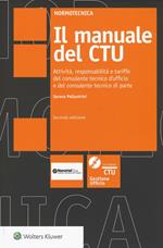 Il manuale del CTU. Attività responsabilità e tariffe del consulente tecnico d'ufficio e del consulente tecnico di parte. Con CD-ROM. Con aggiornamento online. [V