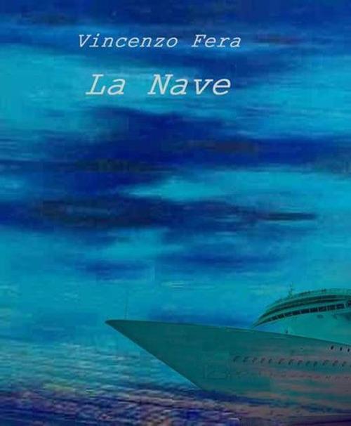 La nave - Vincenzo Fera - ebook