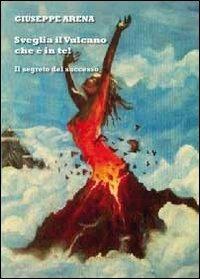 Sveglia il vulcano che è in te - Giuseppe Arena - copertina