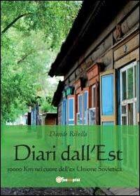 Diari dall'Est. 10000 Km nel cuore dell'ex Unione Sovietica - Davide Ribella - copertina