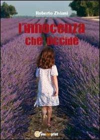L' innocenza che uccide - Roberto Ziviani - copertina