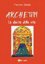 Archetipi. La danza della vita