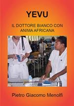 Yevu. Il dottore bianco con anima africana