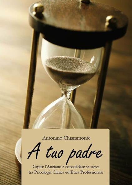 A tuo padre - Antonino Chiaramonte - ebook